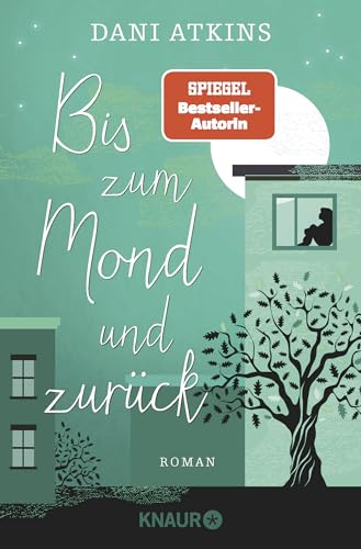 9783426527078: Bis zum Mond und zurck: Roman | Ganz groes Gefhlskino von SPIEGEL-Bestseller-Autorin Dani Atkins