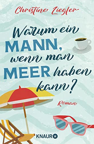 Stock image for Warum ein Mann, wenn man Meer haben kann?: Roman for sale by medimops
