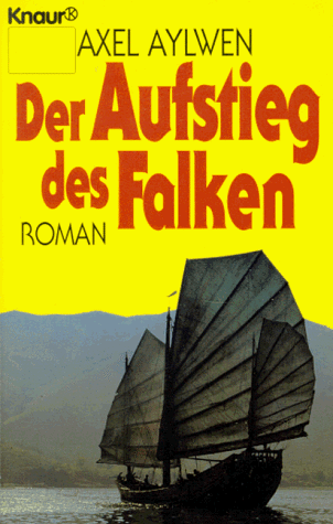Imagen de archivo de Der Aufstieg des Falken. Roman. a la venta por medimops