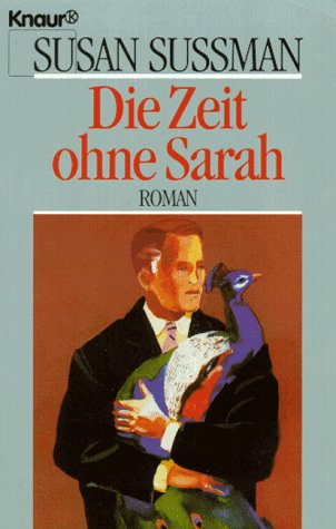 Beispielbild fr Die Zeit ohne Sarah. Roman. TB zum Verkauf von Deichkieker Bcherkiste