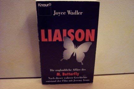 Liaison. Die unglaubliche AffÃ¤re des M. Butterfly. (9783426601952) by Joyce Wadler