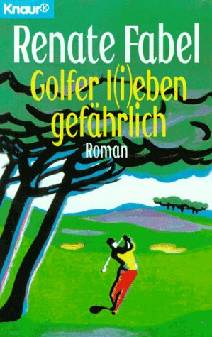 Beispielbild fr Golfer l(i)eben gefhrlich / Golfer lieben gefhrlich. Roman. TB zum Verkauf von Deichkieker Bcherkiste