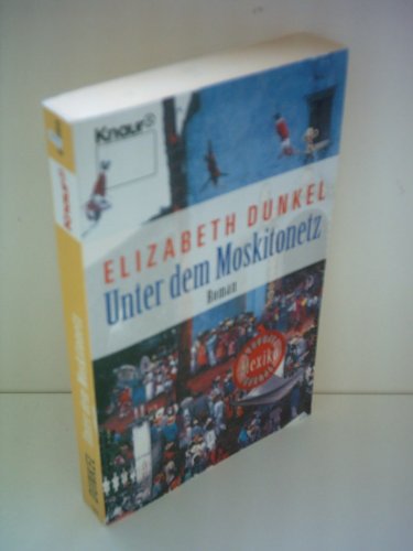 Imagen de archivo de Unter dem Moskitonetz (Knaur Taschenbcher. Romane, Erzhlungen) a la venta por Versandantiquariat Felix Mcke