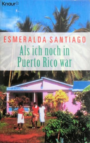 Beispielbild fr Als ich noch in Puerto Rico war (Knaur Taschenbcher. Romane, Erzhlungen) zum Verkauf von Versandantiquariat Felix Mcke