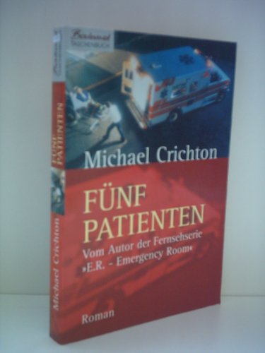 9783426604694: Fnf Patienten. Die Vorlage zu Michael Crichtons Drehbuch fr die Fernsehserie E.R.