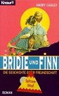 Stock image for Bridie und Finn: Die Geschichte einer Freundschaft (Knaur Taschenbcher. Romane, Erzhlungen) for sale by Versandantiquariat Felix Mcke