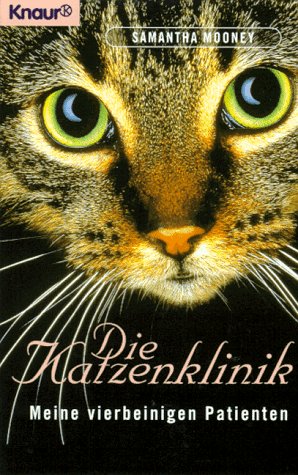 Beispielbild fr Die Katzenklinik: Meine vierbeinigen Patienten (Knaur Taschenbcher. Romane, Erzhlungen) zum Verkauf von Gerald Wollermann