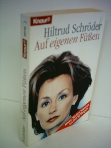 Auf eigenen Füßen : aktuell: Mit dem Interview aus dem SZ-Magazin. 60746 - Schröder, Hiltrud