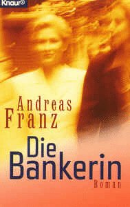 9783426608050: Die Bankerin (Knaur Taschenbcher. Romane, Erzhlungen) - Franz, Andreas