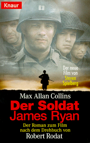 Der Soldat James Ryan: Der Roman zum Film nach dem Drehbuch von Robert Rodat (Knaur Taschenbücher...