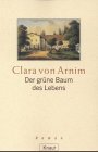 Der grüne Baum des Lebens : Erinnerungen einer märkischen Gutsfrau. In Zusammenarbeit mit Peter-Anton von Arnim / Knaur ; 61636 - Arnim, Clara von