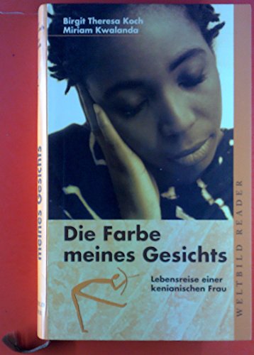 Imagen de archivo de Die Farbe meines Gesichts. Lebensreise einer kenianischen Frau. a la venta por MusicMagpie