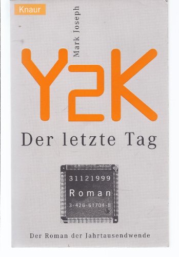 Stock image for Y2K - Der letzte Tag. Der Roman der Jahrtausendwende. TB for sale by Deichkieker Bcherkiste