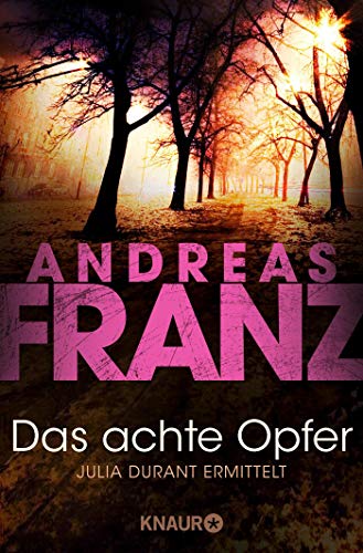 Das achte Opfer : Roman / Andreas Franz - Franz, Andreas