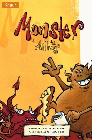 Beispielbild fr Monster des Alltags: erforscht und illustriert von Christian Moser zum Verkauf von medimops