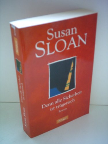 Denn alle Sicherheit ist trÃ¼gerisch. (9783426621028) by Sloan, Susan