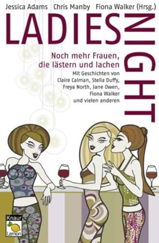 Ladies Night. Noch mehr Frauen, die lÃ¤stern und lachen. (9783426621066) by Adams, Jessica; Manby, Chris; Walker, Fiona