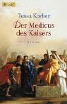 Stock image for Der Medicus des Kaisers for sale by Antiquariat  Angelika Hofmann