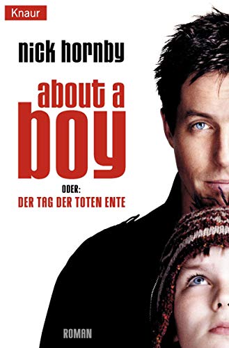 Stock image for About a boy oder: der Tag der toten Ente : Roman / Nick Hornby. Aus dem Engl. von Clara Drechsler und Harald Hellmann for sale by Versandantiquariat Buchegger