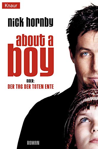 9783426622247: About a boy oder Der Tag der toten Ente. Der Roman zum Film.