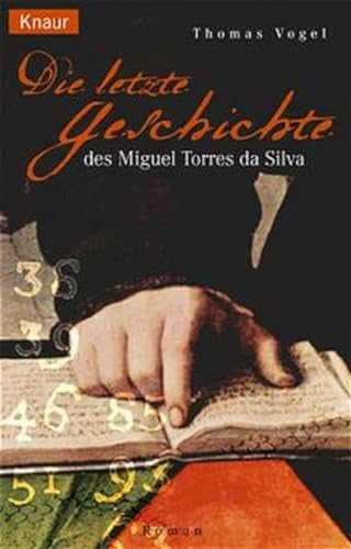 Die letzte Geschichte des Miguel Torres da Silva. (9783426623114) by Vogel, Thomas