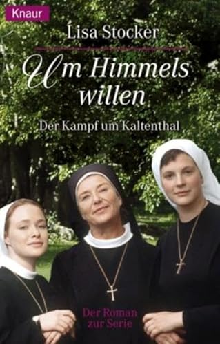 Stock image for Um Himmels willen. Der Kampf um Kaltenthal for sale by medimops