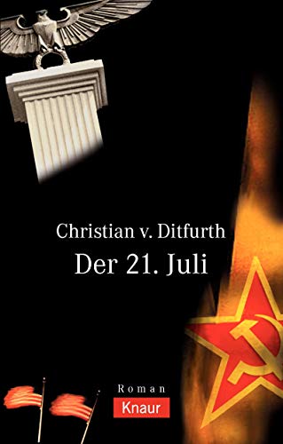 DER 21. JULI. Roman - Ditfurth, Christian von