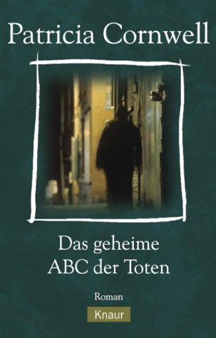 Das geheime ABC der Toten. Sonderausgabe. (9783426624562) by Cornwell, Patricia