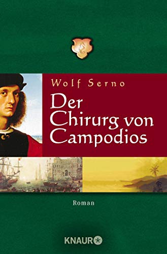 Beispielbild fr Der Chirurg von Campodios (Die Wanderchirurgen-Serie, Band 2) Serno, Wolf. zum Verkauf von INGARDIO