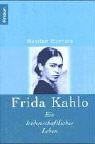 Beispielbild fr Frida Kahlo: Ein leidenschaftliches Leben zum Verkauf von medimops