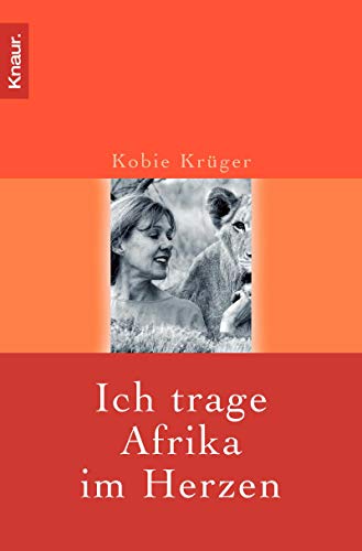 Stock image for Ich trage Afrika im Herzen: Unser Leben im Krger Nationalpark for sale by medimops