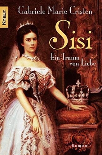 Sisi: Ein Traum von Liebe - Cristen, Marie