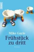 FrÃ¼hstÃ¼ck zu dritt (9783426627730) by Mike Gayle