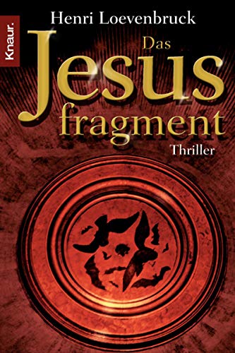 Beispielbild fr Das Jesusfragment : Roman ; [Thriller]. Aus dem Franz. von Antoinette Gittinger / Knaur ; 62837 zum Verkauf von Versandantiquariat Schfer