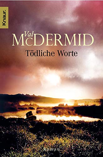 Tödliche Worte : Roman. Aus dem Engl. von Doris Styron / Knaur ; 62912 - McDermid, Val