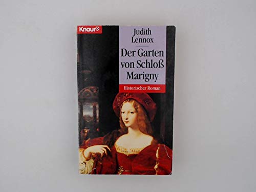 Beispielbild fr Der Garten von Schloss Marigny (Knaur Taschenbcher. Historische Romane) - Lennox, Judith zum Verkauf von Ammareal
