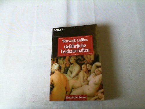 Imagen de archivo de Gefhrliche Leidenschaften (Knaur Taschenbcher. Historische Romane) a la venta por Gabis Bcherlager