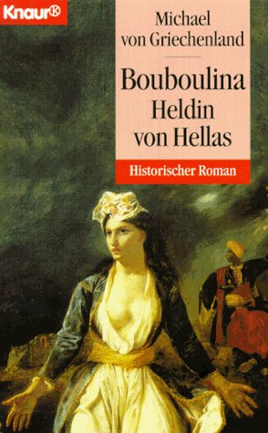 Imagen de archivo de Bouboulina, Heldin von Hellas. Historischer Roman. a la venta por medimops