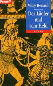 Der Läufer und sein Held. Erinnerungen eines Göttersohnes. (Knaur Taschenbücher. Romane, Erzählungen) - Mary Renault