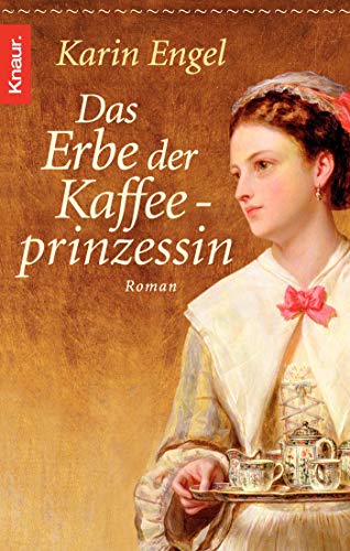 9783426631829: Das Erbe der Kaffeeprinzessin