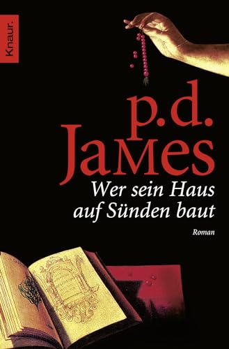 Wer sein Haus auf Sünden baut : Roman. Aus dem Engl. von Christa E. Seibicke. - James, P. D.