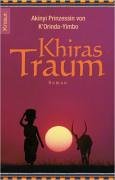 Khiras Traum. Roman. TB - Akinyi Prinzessin von K'Orinda-Yimbo