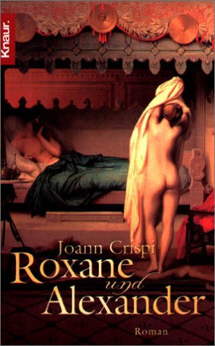 Roxane und Alexander : Roman (SV5t) - Crispi, Joann
