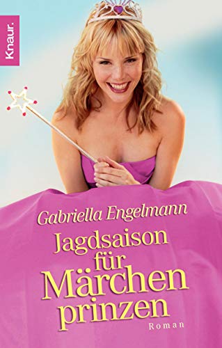 Jagdsaison für Märchenprinzen - Engelmann, Gabriella