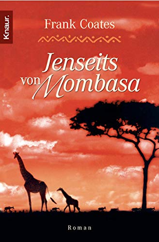 Imagen de archivo de Jenseits von Mombasa : Roman. Aus dem Engl. von Regine Winter / Knaur ; 63410 a la venta por Versandantiquariat Schfer