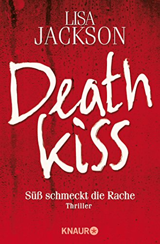 Stock image for Deathkiss : s schmeckt die Rache ; Thriller. Lisa Jackson. Aus dem Amerikan. von Elisabeth Hartmann / Knaur ; 63414 for sale by Versandantiquariat Schfer