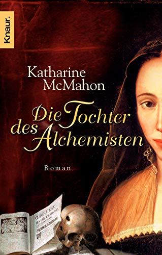 Stock image for Die Tochter des Alchemisten McMahon, Katharine; Wasel, Ulrike and Timmermann, Klaus for sale by tomsshop.eu