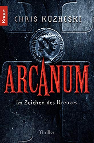 Stock image for Arcanum - Im Zeichen des Kreuzes for sale by Antiquariat  Angelika Hofmann
