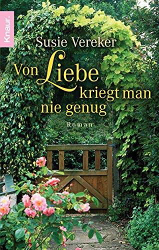 Imagen de archivo de Von Liebe kriegt man nie genug a la venta por WorldofBooks