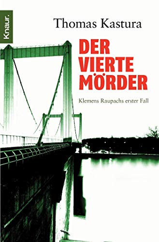 Der vierte Mörder: Klemens Raupachs erster Fall - Kastura, Thomas